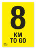 8KM To Go A3 Correx Distance KM Marker Sign