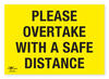 Please Overtake With A Safe Distance COVID-19 (Coronavirus) Safety Correx Sign