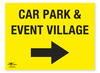 Car Park and Event Village Directional Arrow Right Correx Sign Parking Area Notification