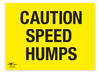 Caution Speed Humps 18 x 24