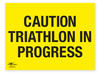 Caution Triathlon in Progress Safety Correx Sign Warning
