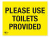 Please Use Toilets Provided Correx Sign Toilet Facility Notification