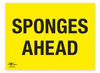 Sponges Ahead Correx Sign General Event Area Notification