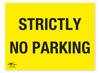 Strcitly No Parking Correx Sign A3 Restriction Notification