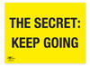 The Secret Keep Going Correx Sign Motivational Comic Humour