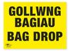 Gollwng Bagiau Bag Drop Sign Welsh Translation Bilingual