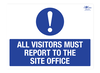 All Vistiors Must Report to Site Office A2 Forex 5mm Sign