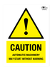 Caution Automatic machinery Correx Sign