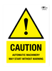 Caution Automatic machinery A2 Dibond Sign