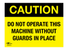 Caution Do Not Operate Without Guards A2 Forex 3mm Sign