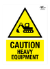 Caution Heavy Equipment A2 Forex 5mm Sign