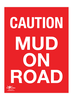 Caution Mud On The Road Correx Sign