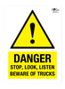 Danger Stop Look Listen Beware of Trucks A3 Forex 3mm Sign