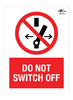 Do Not Switch Off Correx Sign