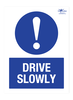 Drive Slowly Correx Sign