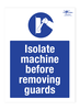 Isolate Machine Before Removing Guards Correx Sign