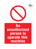 No unauthorized Person to Operate Machinery A2 Forex 5mm Sign