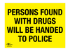 Persons Found with Drug will Be Handed to Police Correx Sign
