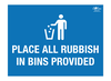 Place All Rubbish in  Bins Provided Lanscape Correx Sign