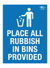 Place All Rubbish in  Bins Provided Portrait Correx Sign