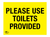 Please Use Toilets Provided A2 Dibond Sign