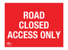 Road Closed Access Only Correx Sign