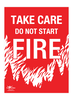 Take Care Do Not Start Fire Correx Sign