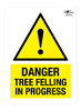 Warning Tree Felling In Progress Sign