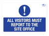 All Visitors Must Report to Site Office A3 Forex 3mm Sign