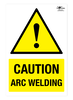 Caution Arc Welding A3 Dibond Sign