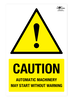 Caution Automatic machinery A3 Dibond Sign