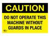 Caution Do Not Operate Without Guards Correx Sign