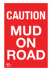 Caution Mud On The Road Correx Sign