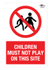 Children Must Not Play On This Site Correx Sign