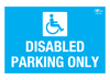 Disabled Parking Only A3 Dibond Sign