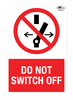 Do Not Switch Off A3 Dibond Sign