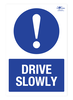 Drive Slowly A3 Dibond Sign