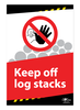 Keep Off Log Stacks Correx Sign