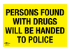 Persons Found with Drug will Be Handed to Police Correx Sign