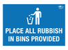 Place All Rubbish in  Bins Provided Landscape Correx Sign
