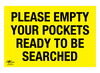 Please Empty Your Pockets Ready to be Searched Correx Sign