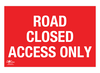 Road Closed Access Only Correx Sign