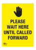 Please Wait Here Until Called Forward COVID-19 (Coronavirus) Safety Correx Sign